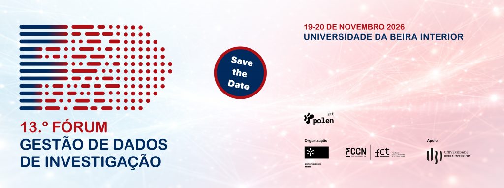 13.º Fórum Gestão de Dados de Investigação – Save the Date – 19-20 de novembro de 2026, Universidade da Beira Interior